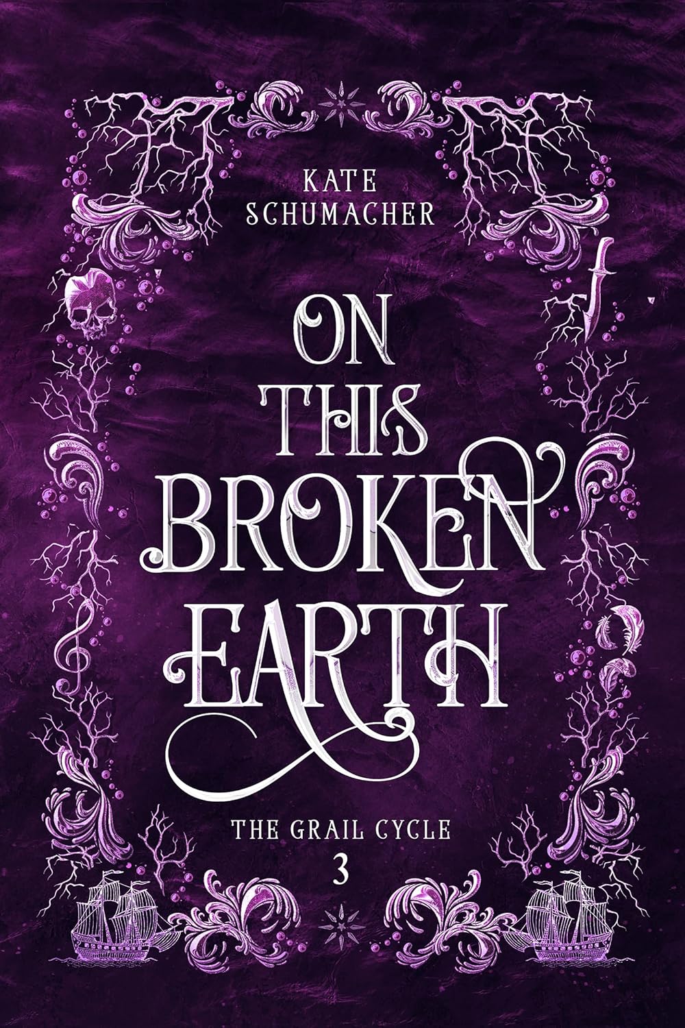 On this Broken Earth - The Grail Cycle 3